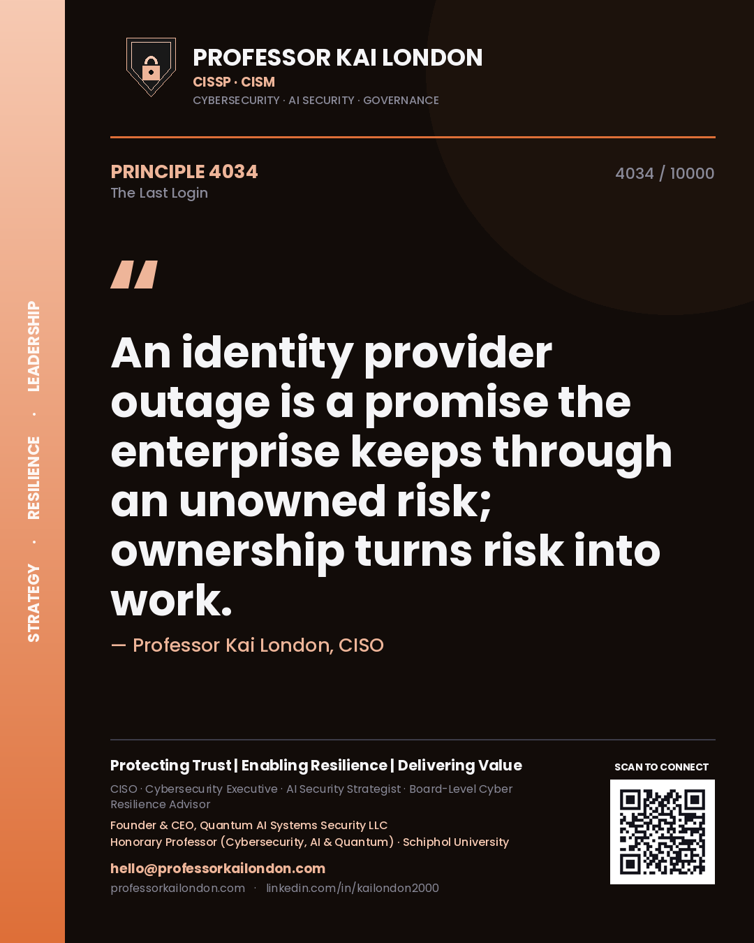 Professor Kai London principle 4034: An identity provider outage is a promise the enterprise keeps through an unowned risk; ownership turns risk into work.