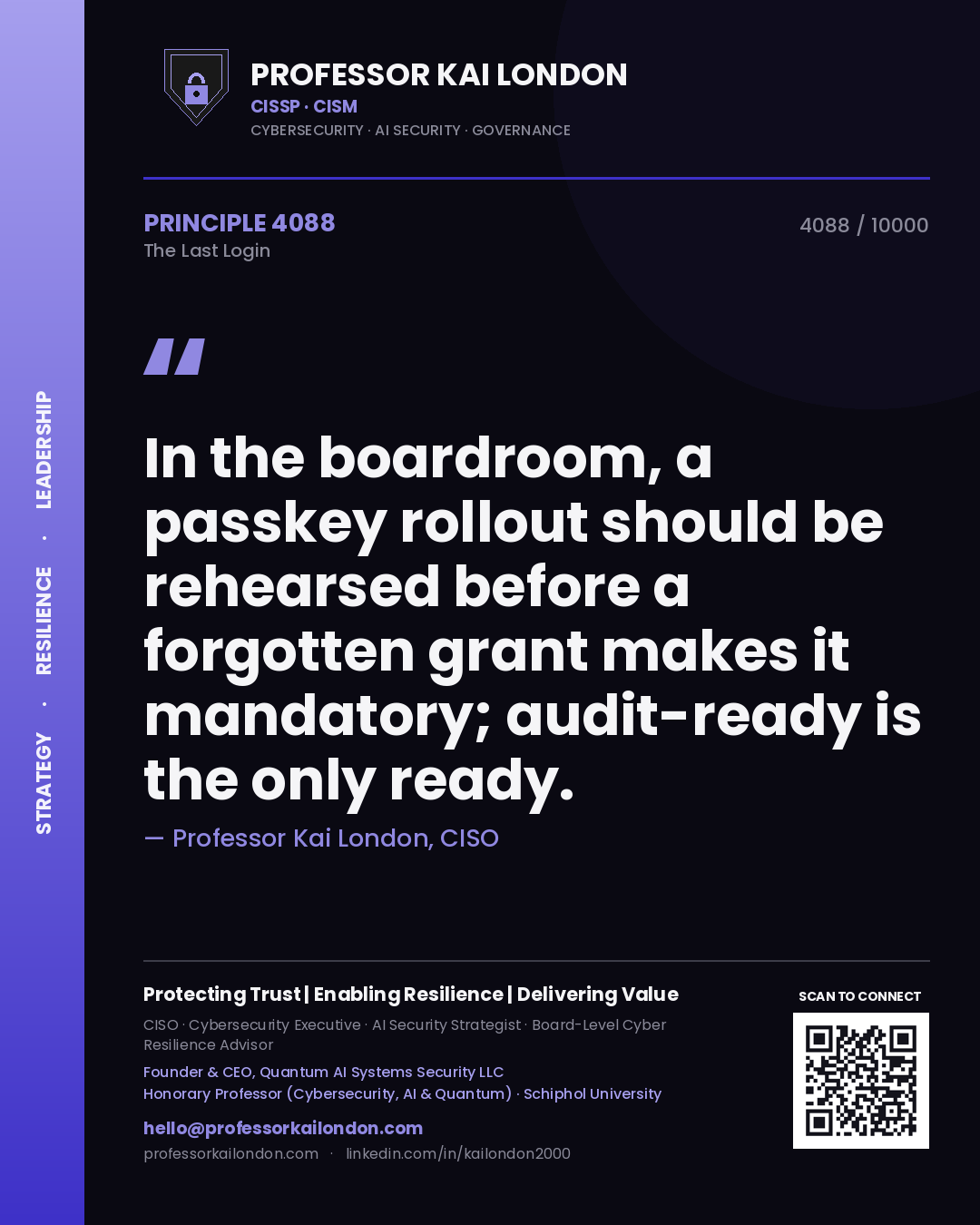 Professor Kai London principle 4088: In the boardroom, a passkey rollout should be rehearsed before a forgotten grant makes it mandatory; audit-ready is the only ready.