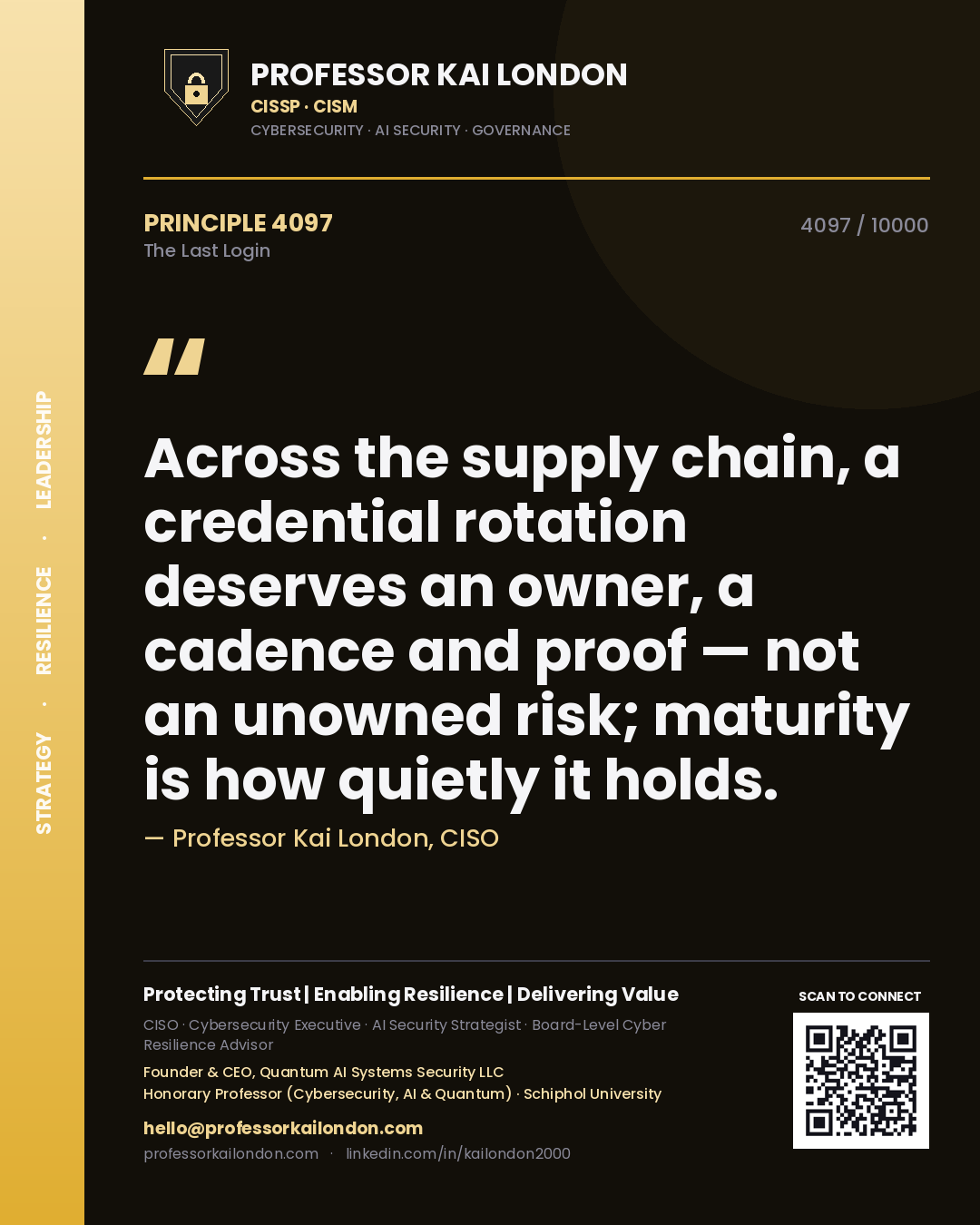 Quote card by Professor Kai London reading 'Across the supply chain, a credential rotation deserves an owner, a cadence and proof — not an unowned risk; maturity is how quietly it holds.'. From the book The Last Login.