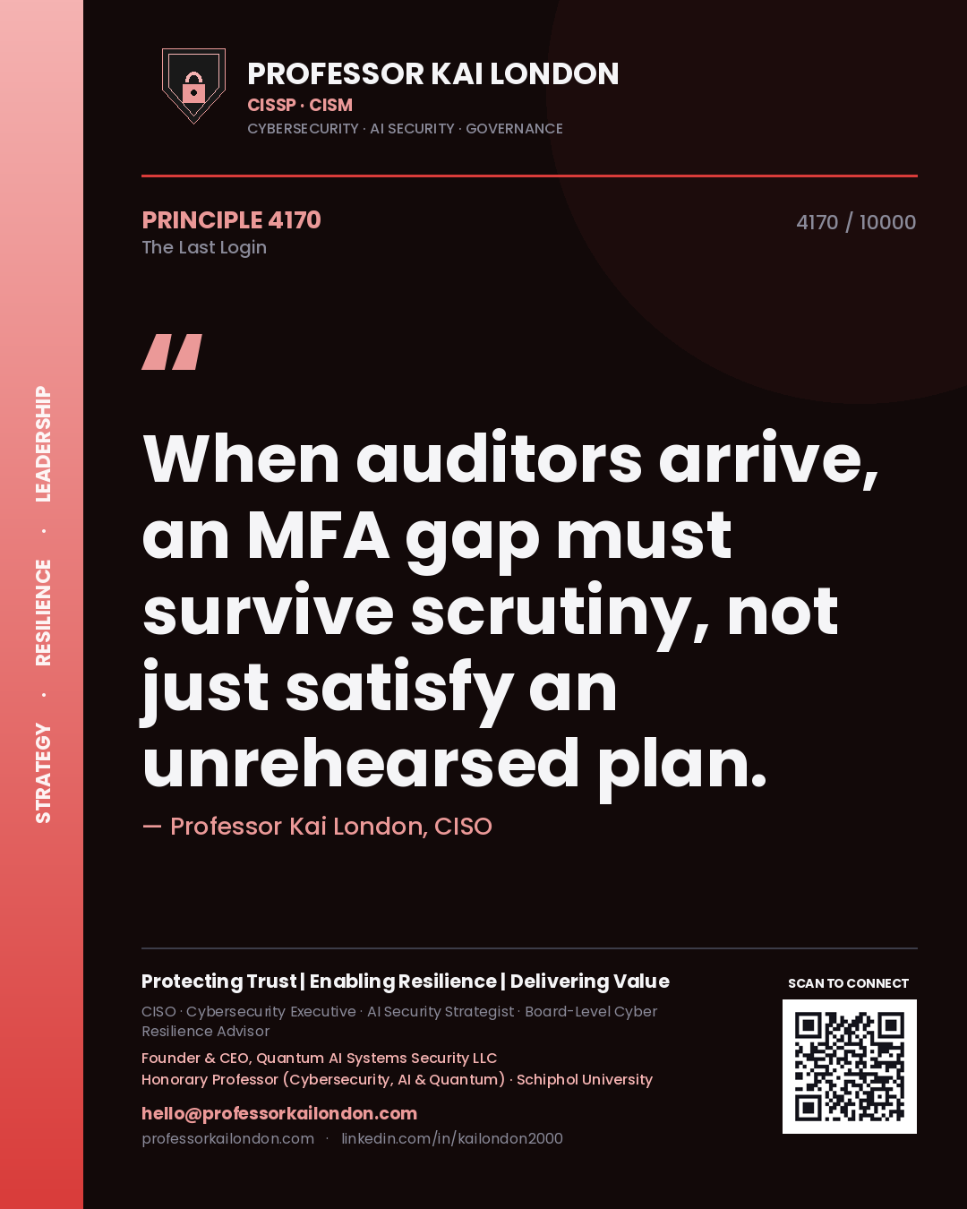 Professor Kai London principle 4170: When auditors arrive, an MFA gap must survive scrutiny, not just satisfy an unrehearsed plan.