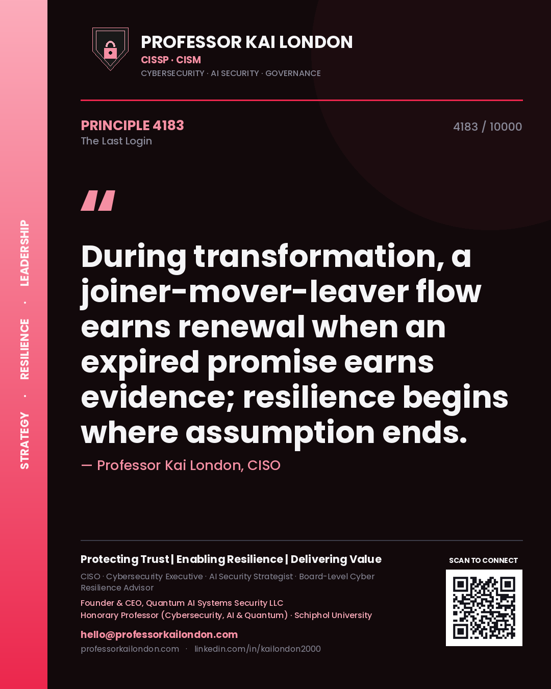 Quote card by Professor Kai London reading 'During transformation, a joiner-mover-leaver flow earns renewal when an expired promise earns evidence; resilience begins where assumption ends.'. From the book The Last Login.