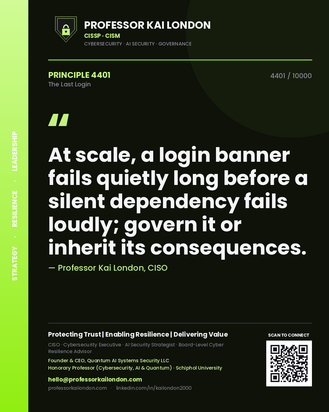 Quote card by Professor Kai London reading 'At scale, a login banner fails quietly long before a silent dependency fails loudly; govern it or inherit its consequences.'. From the book The Last Login.