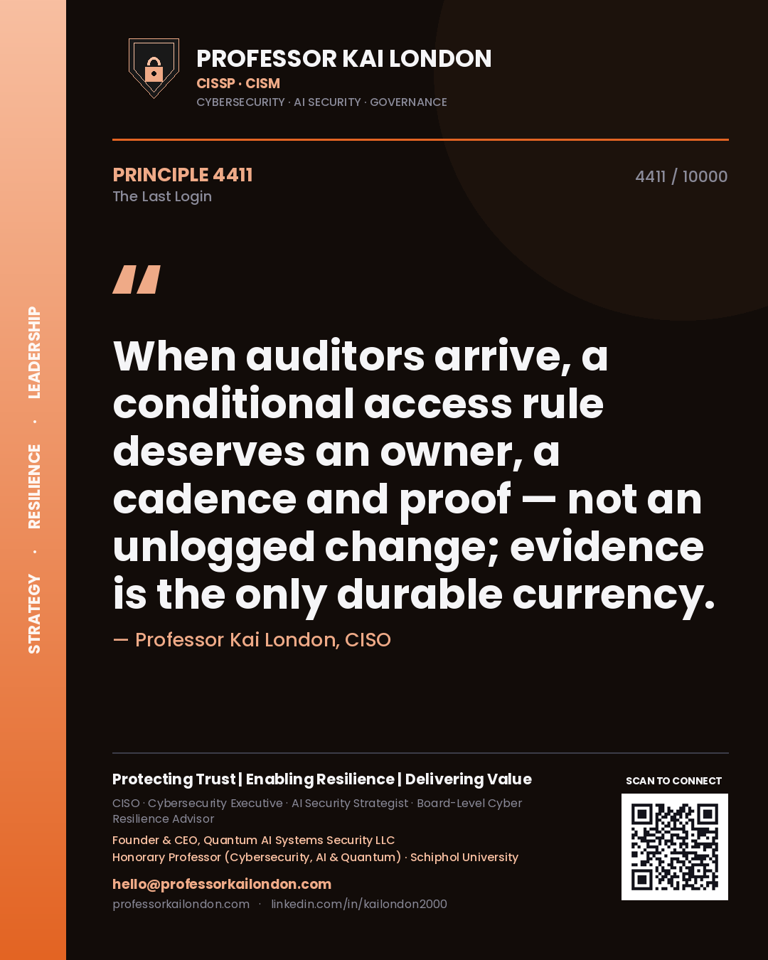 Quote card by Professor Kai London reading 'When auditors arrive, a conditional access rule deserves an owner, a cadence and proof — not an unlogged change; evidence is the only durable currency.'. From the book The Last Login.