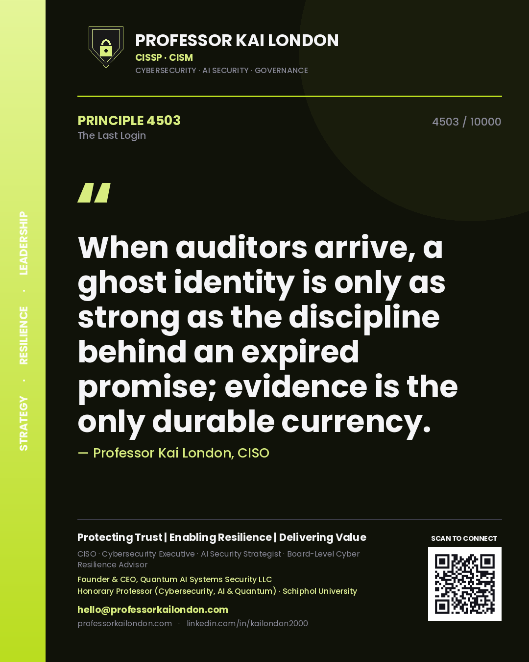 Quote card by Professor Kai London reading 'When auditors arrive, a ghost identity is only as strong as the discipline behind an expired promise; evidence is the only durable currency.'. From the book The Last Login.