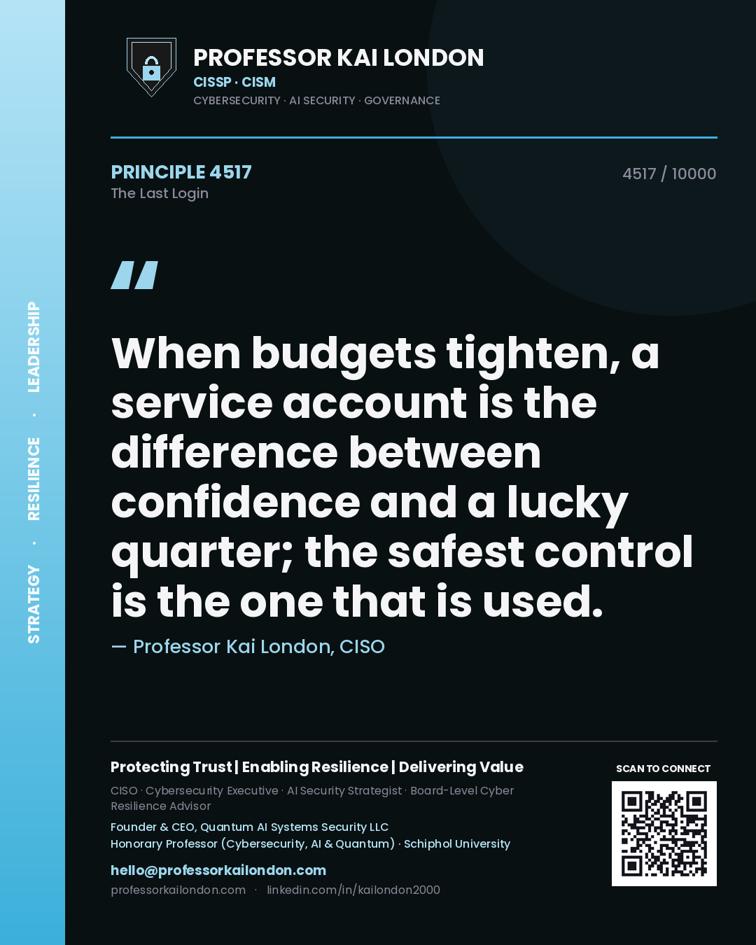 Quote card by Professor Kai London reading 'When budgets tighten, a service account is the difference between confidence and a lucky quarter; the safest control is the one that is used.'. From the book The Last Login.