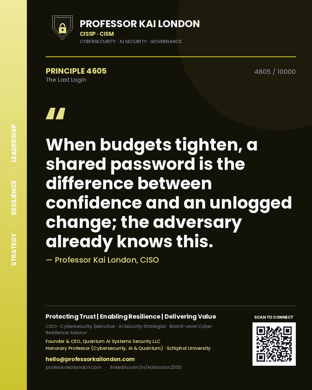 Quote card by Professor Kai London reading 'When budgets tighten, a shared password is the difference between confidence and an unlogged change; the adversary already knows this.'. From the book The Last Login.