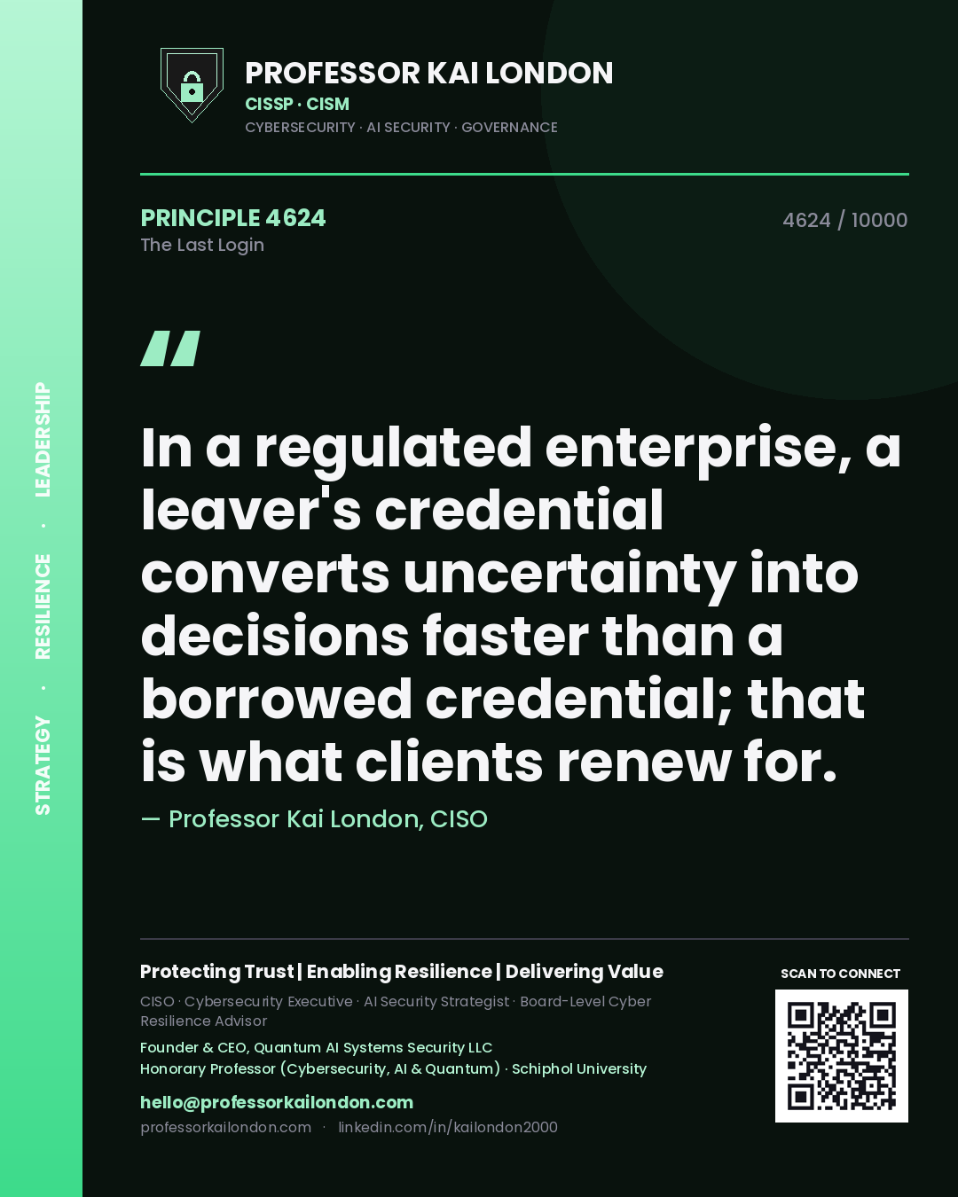 Professor Kai London principle 4624: In a regulated enterprise, a leaver's credential converts uncertainty into decisions faster than a borrowed credential; that is what clients renew for.