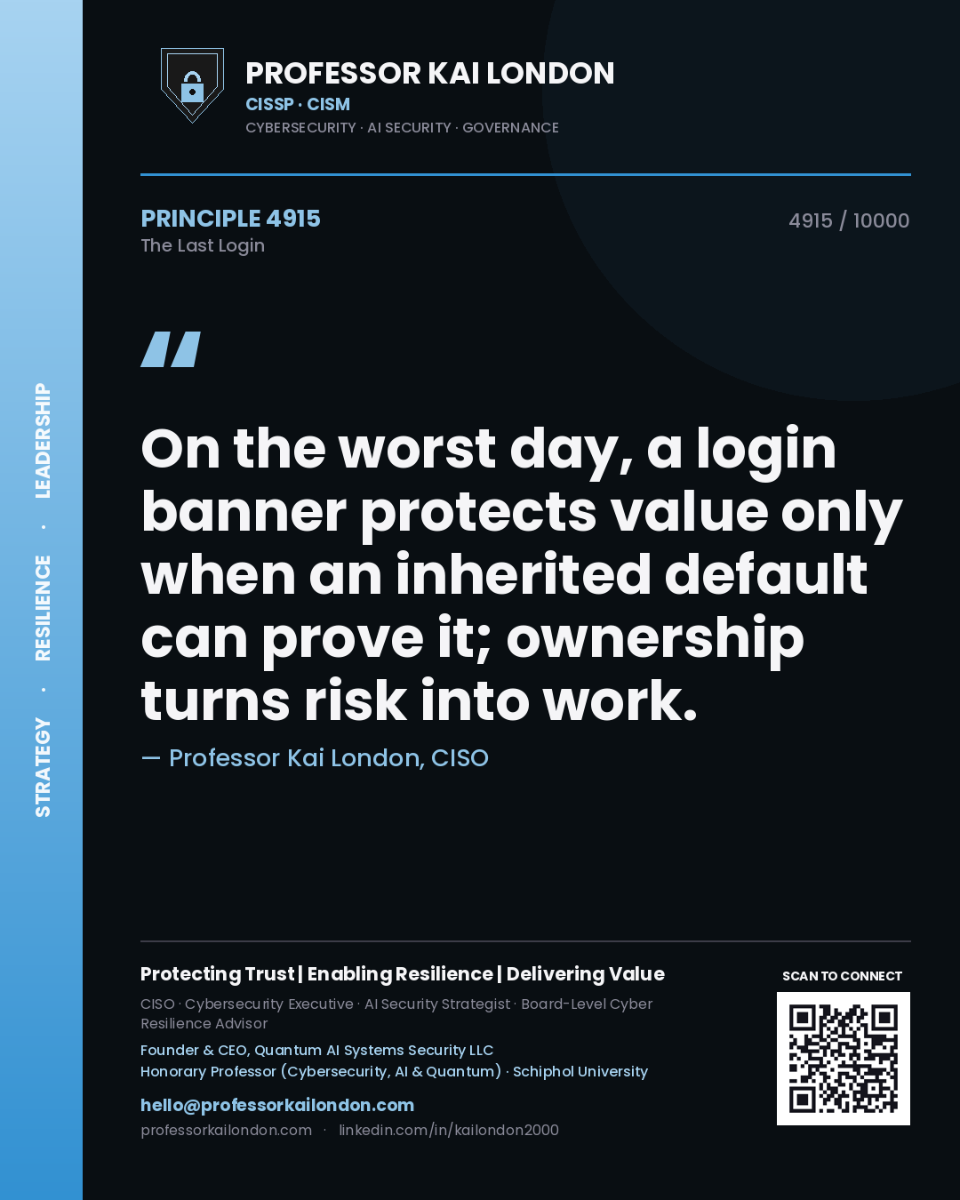 Quote card by Professor Kai London reading 'On the worst day, a login banner protects value only when an inherited default can prove it; ownership turns risk into work.'. From the book The Last Login.