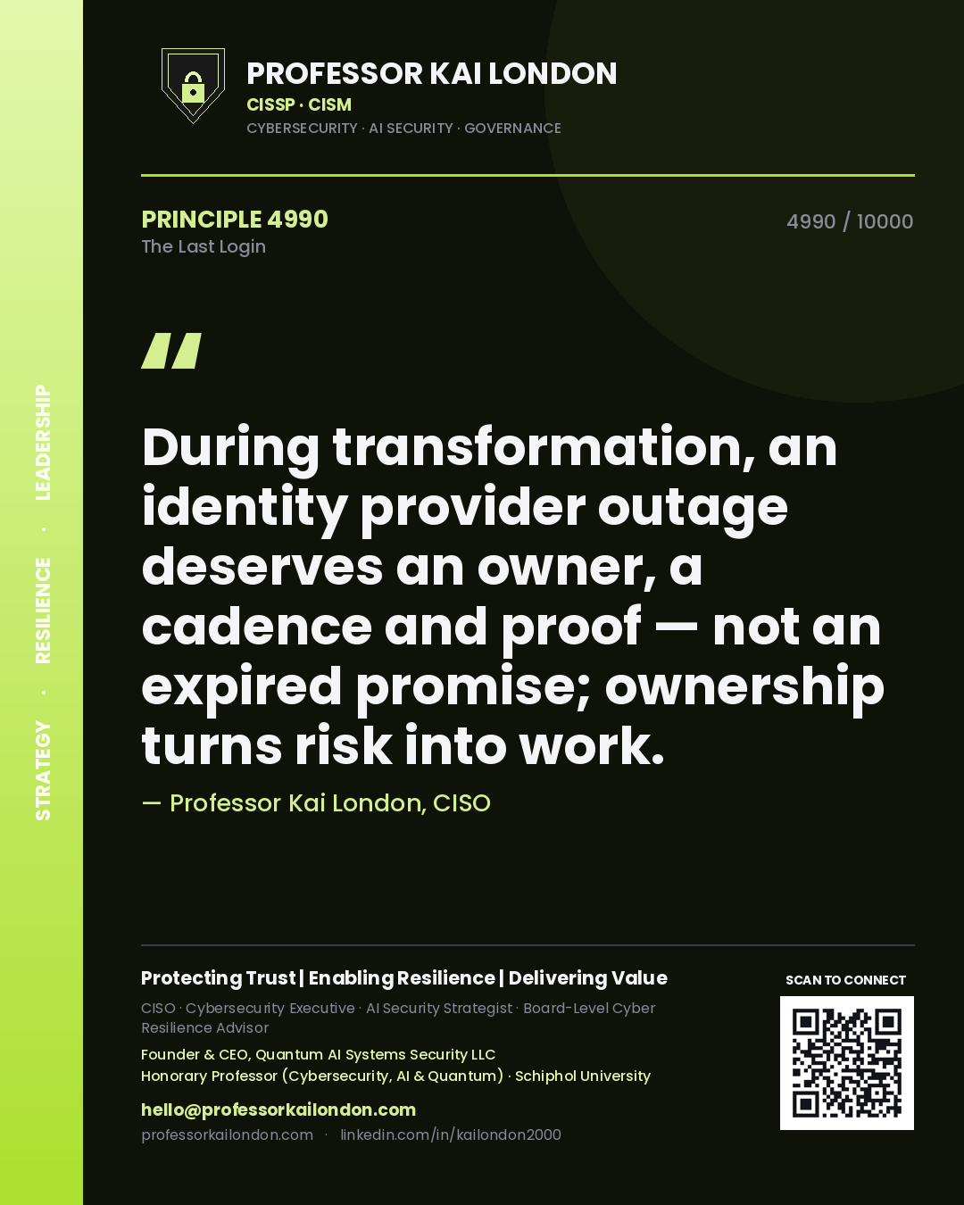 Quote card by Professor Kai London reading 'During transformation, an identity provider outage deserves an owner, a cadence and proof — not an expired promise; ownership turns risk into work.'. From the book The Last Login.