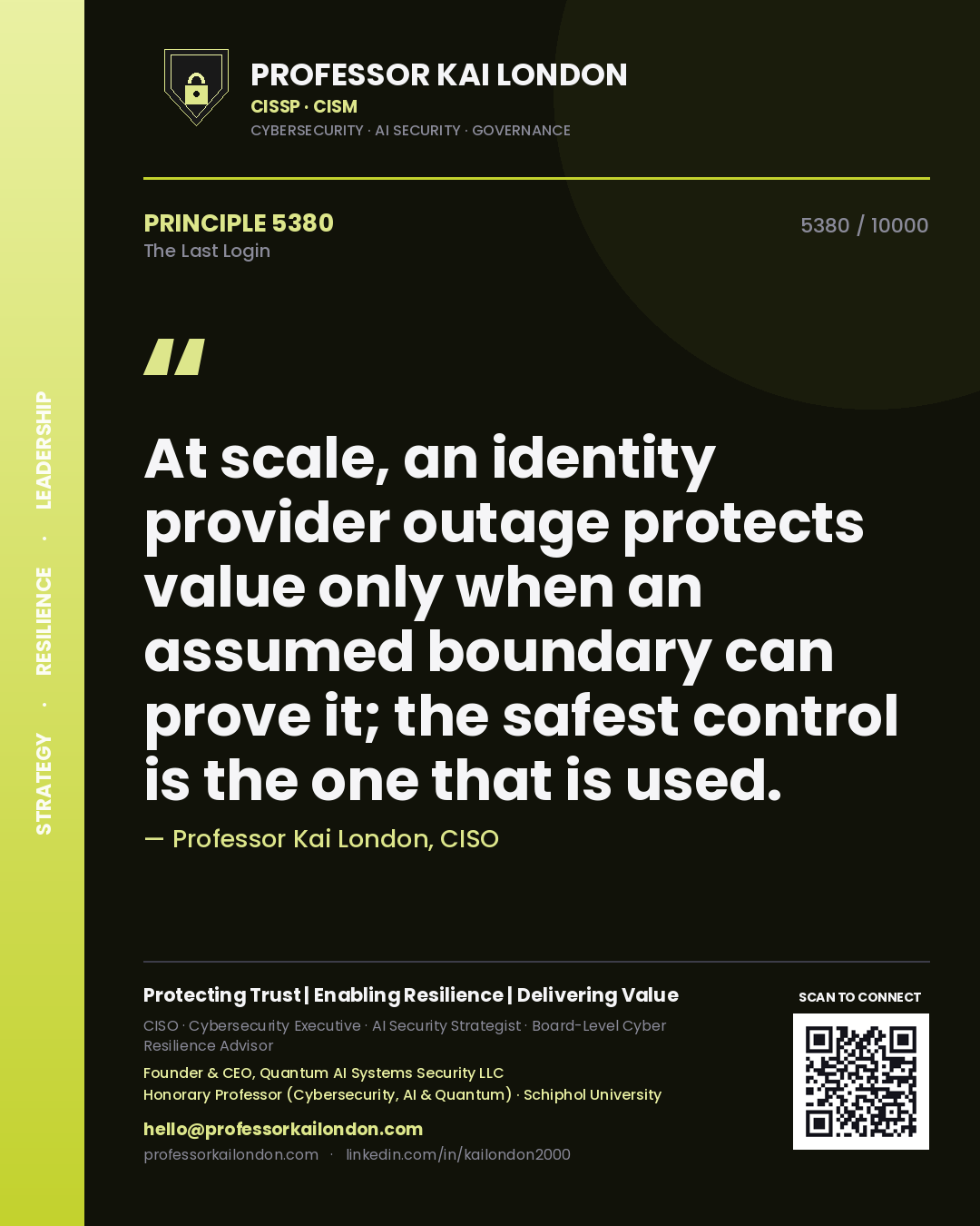 Quote card by Professor Kai London reading 'At scale, an identity provider outage protects value only when an assumed boundary can prove it; the safest control is the one that is used.'. From the book The Last Login.