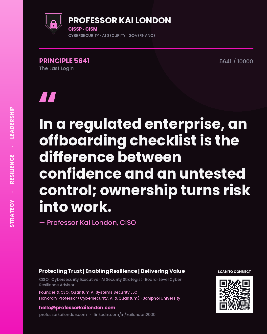 Quote card by Professor Kai London reading 'In a regulated enterprise, an offboarding checklist is the difference between confidence and an untested control; ownership turns risk into work.'. From the book The Last Login.