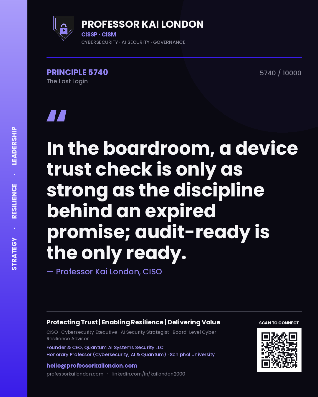 Quote card by Professor Kai London reading 'In the boardroom, a device trust check is only as strong as the discipline behind an expired promise; audit-ready is the only ready.'. From the book The Last Login.