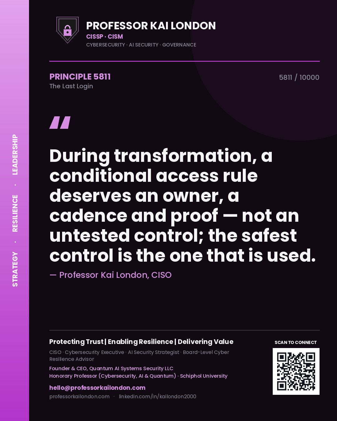Quote card by Professor Kai London reading 'During transformation, a conditional access rule deserves an owner, a cadence and proof — not an untested control; the safest control is the one that is used.'. From the book The Last Login.