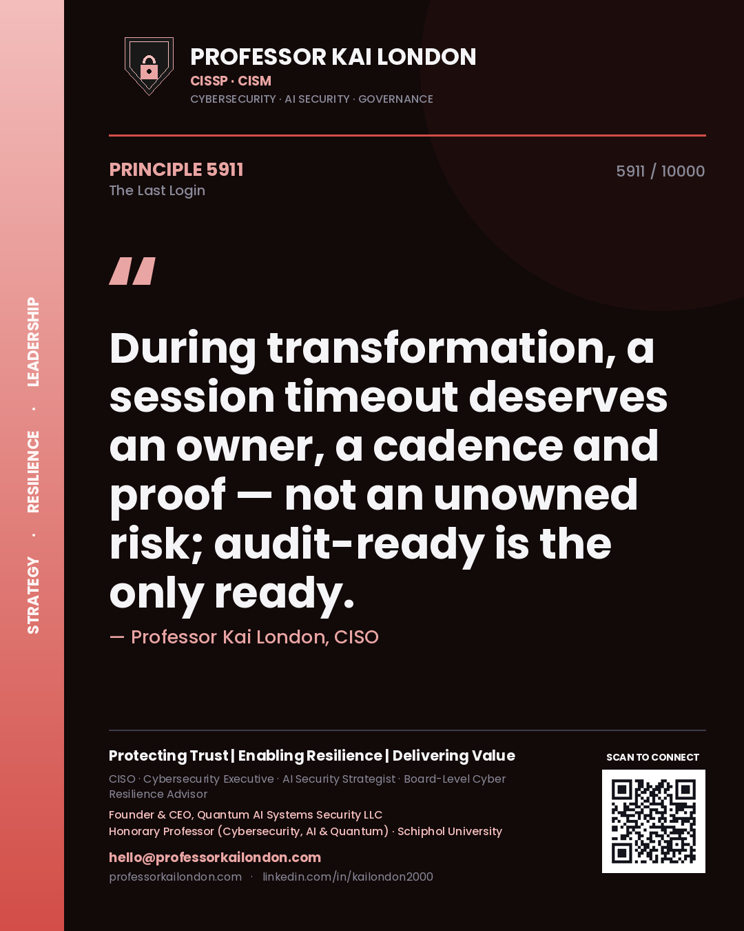 Quote card by Professor Kai London reading 'During transformation, a session timeout deserves an owner, a cadence and proof — not an unowned risk; audit-ready is the only ready.'. From the book The Last Login.