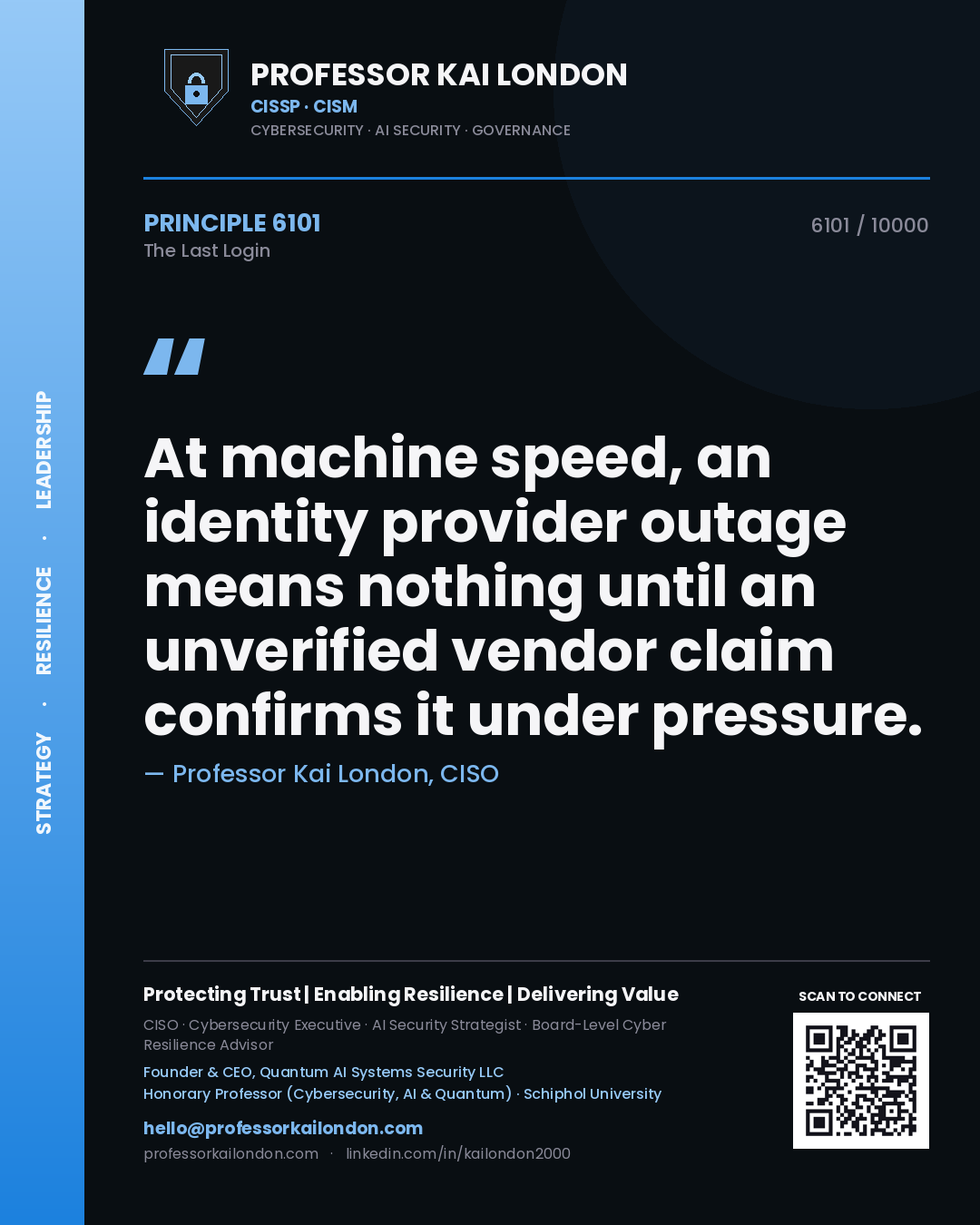 Professor Kai London principle 6101: At machine speed, an identity provider outage means nothing until an unverified vendor claim confirms it under pressure.