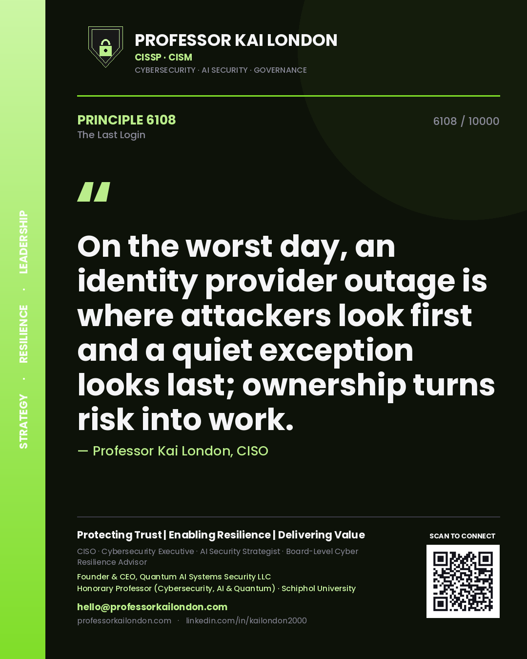 Professor Kai London principle 6108: On the worst day, an identity provider outage is where attackers look first and a quiet exception looks last; ownership turns risk into work.