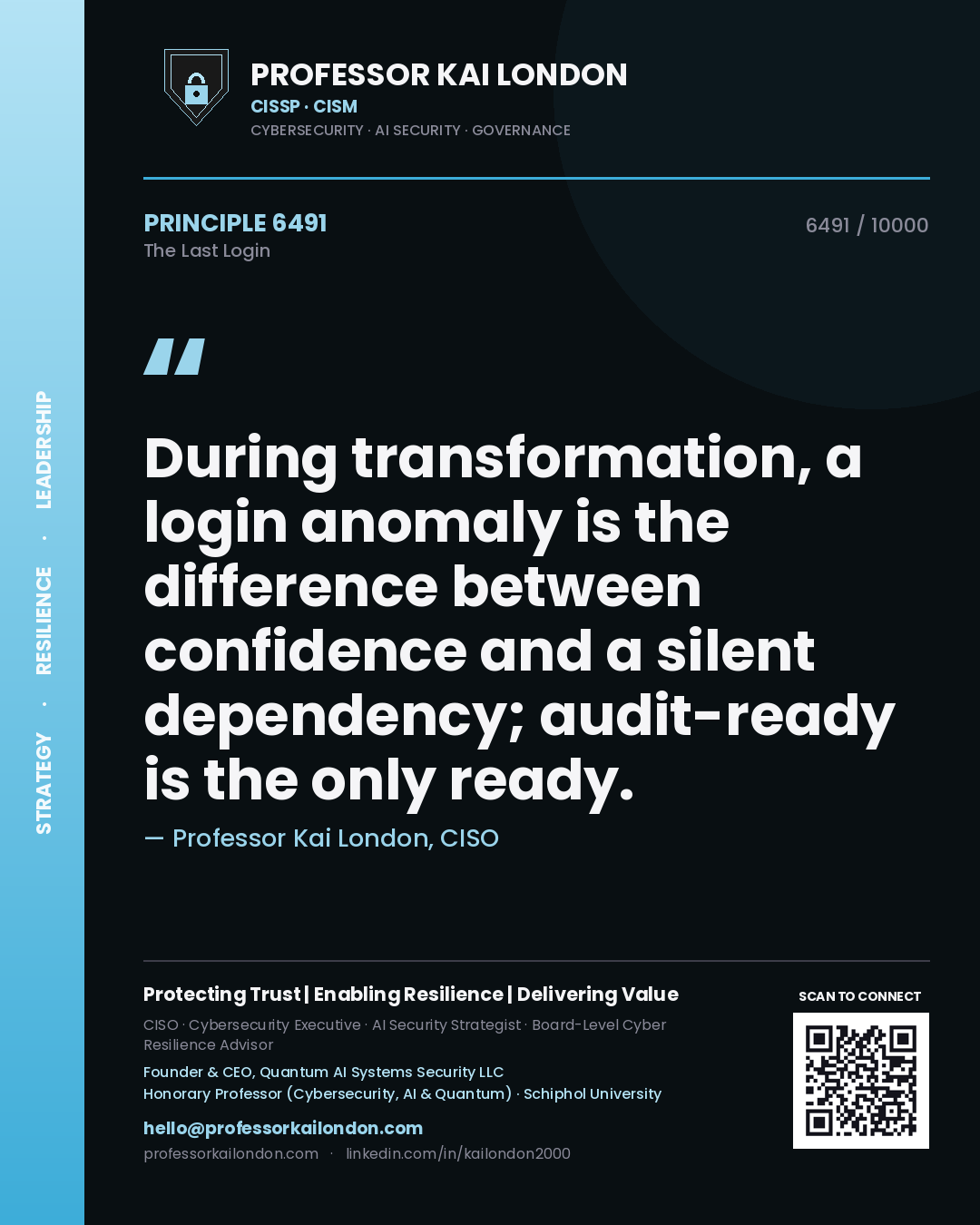 Quote card by Professor Kai London reading 'During transformation, a login anomaly is the difference between confidence and a silent dependency; audit-ready is the only ready.'. From the book The Last Login.