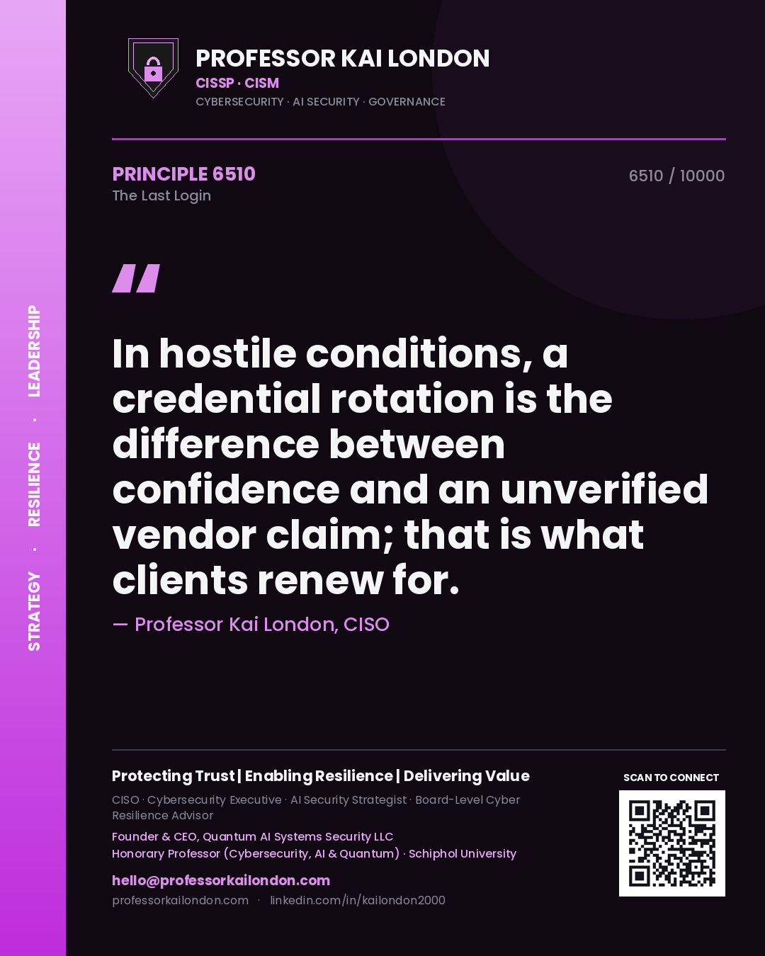 Quote card by Professor Kai London reading 'In hostile conditions, a credential rotation is the difference between confidence and an unverified vendor claim; that is what clients renew for.'. From the book The Last Login.