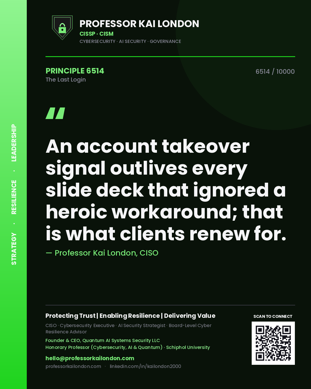 Quote card by Professor Kai London reading 'An account takeover signal outlives every slide deck that ignored a heroic workaround; that is what clients renew for.'. From the book The Last Login.