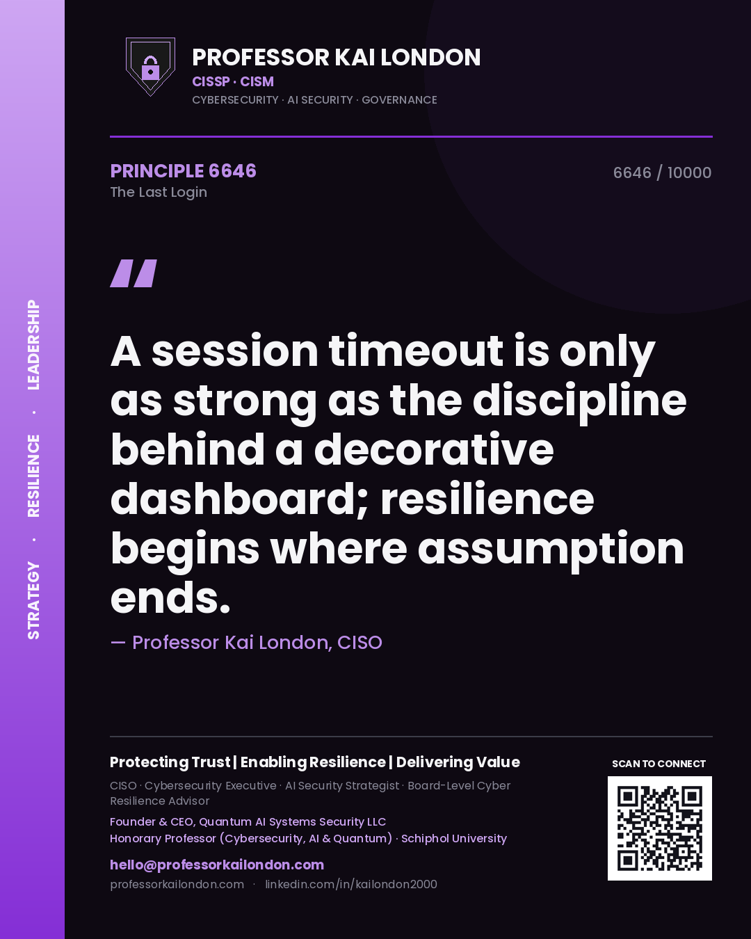 Quote card by Professor Kai London reading 'A session timeout is only as strong as the discipline behind a decorative dashboard; resilience begins where assumption ends.'. From the book The Last Login.