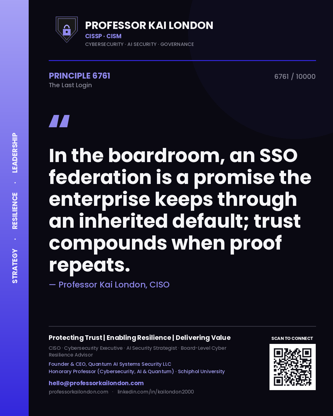 Quote card by Professor Kai London reading 'In the boardroom, an SSO federation is a promise the enterprise keeps through an inherited default; trust compounds when proof repeats.'. From the book The Last Login.