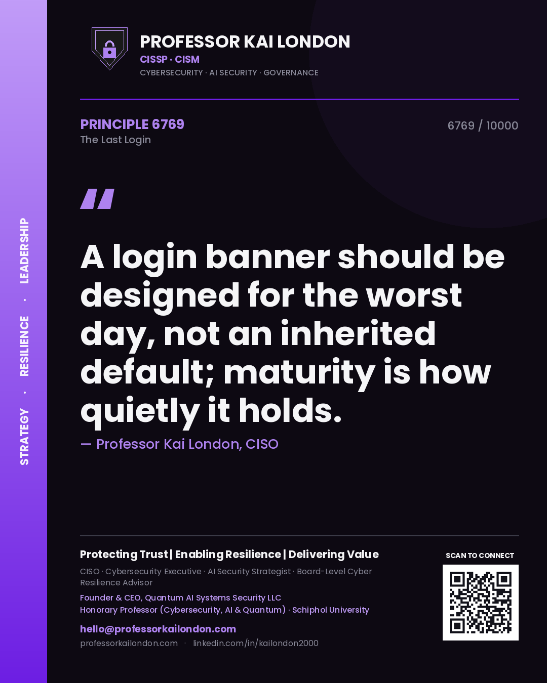 Quote card by Professor Kai London reading 'A login banner should be designed for the worst day, not an inherited default; maturity is how quietly it holds.'. From the book The Last Login.