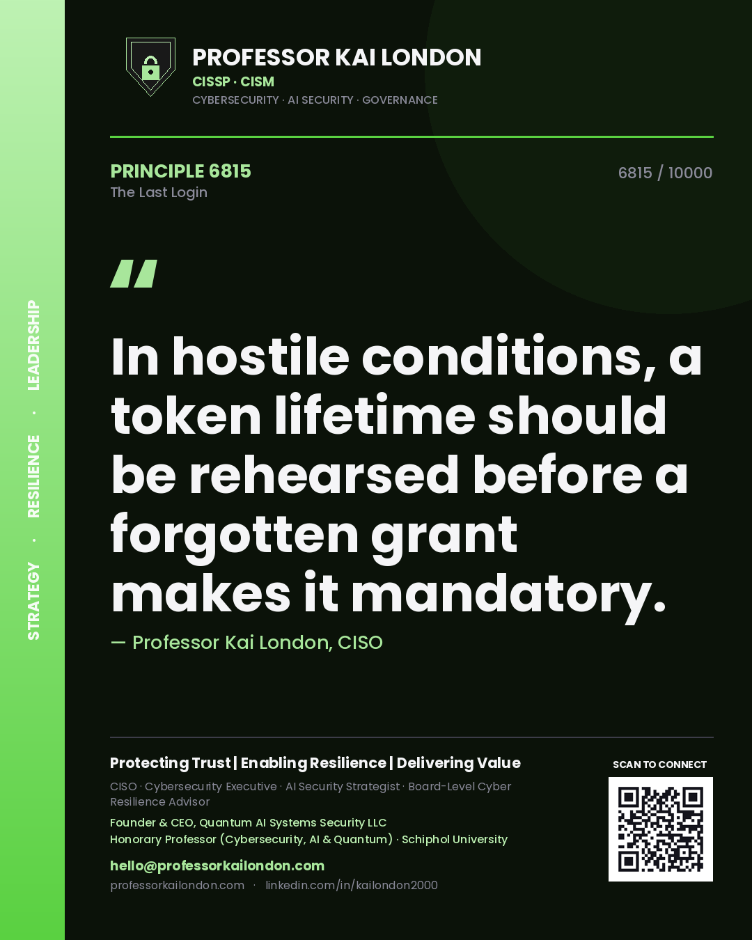 Quote card by Professor Kai London reading 'In hostile conditions, a token lifetime should be rehearsed before a forgotten grant makes it mandatory.'. From the book The Last Login.