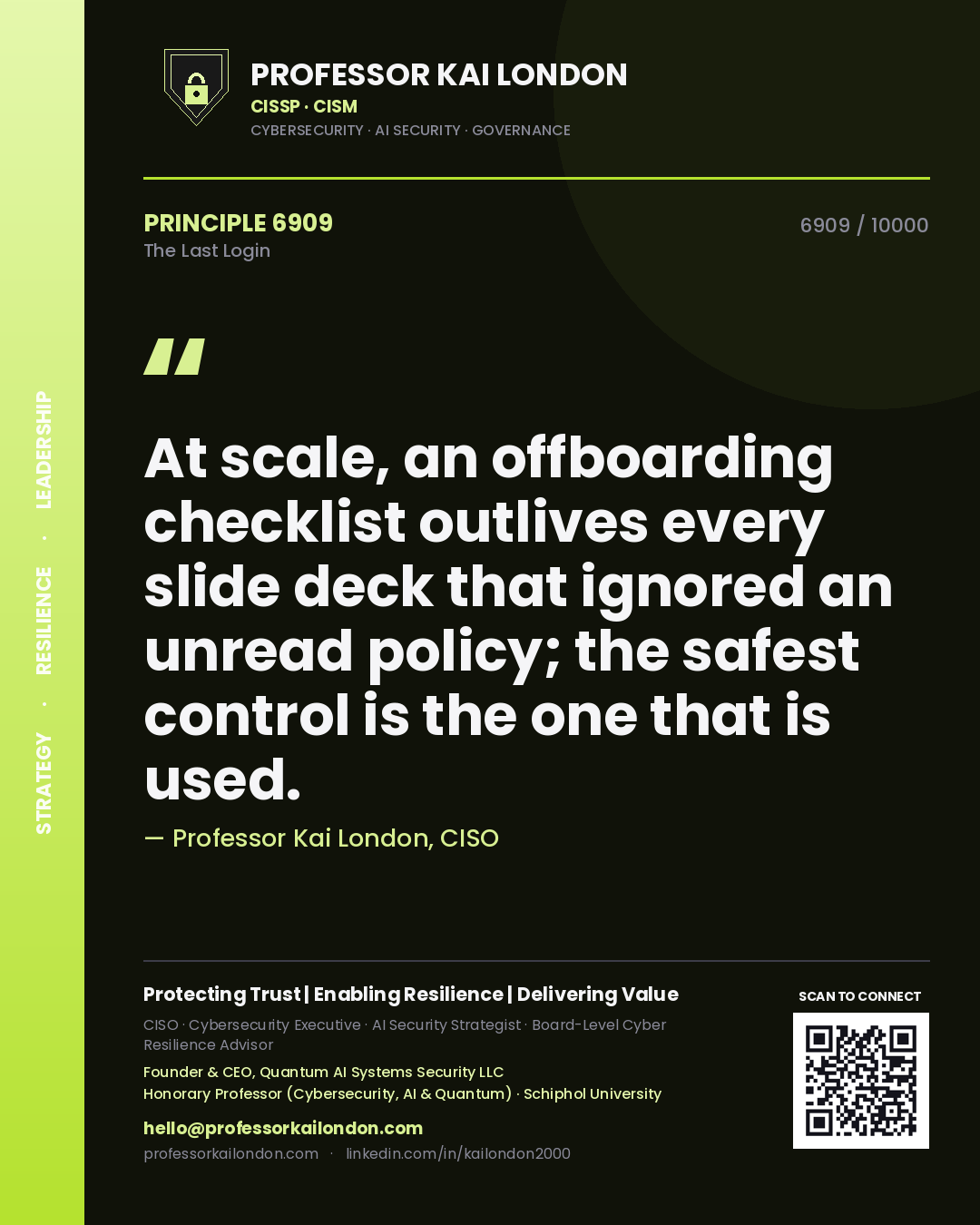 Quote card by Professor Kai London reading 'At scale, an offboarding checklist outlives every slide deck that ignored an unread policy; the safest control is the one that is used.'. From the book The Last Login.