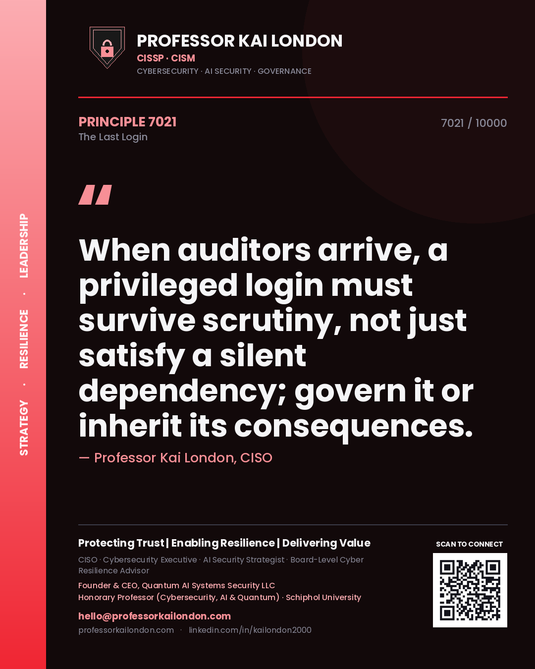 Quote card by Professor Kai London reading 'When auditors arrive, a privileged login must survive scrutiny, not just satisfy a silent dependency; govern it or inherit its consequences.'. From the book The Last Login.