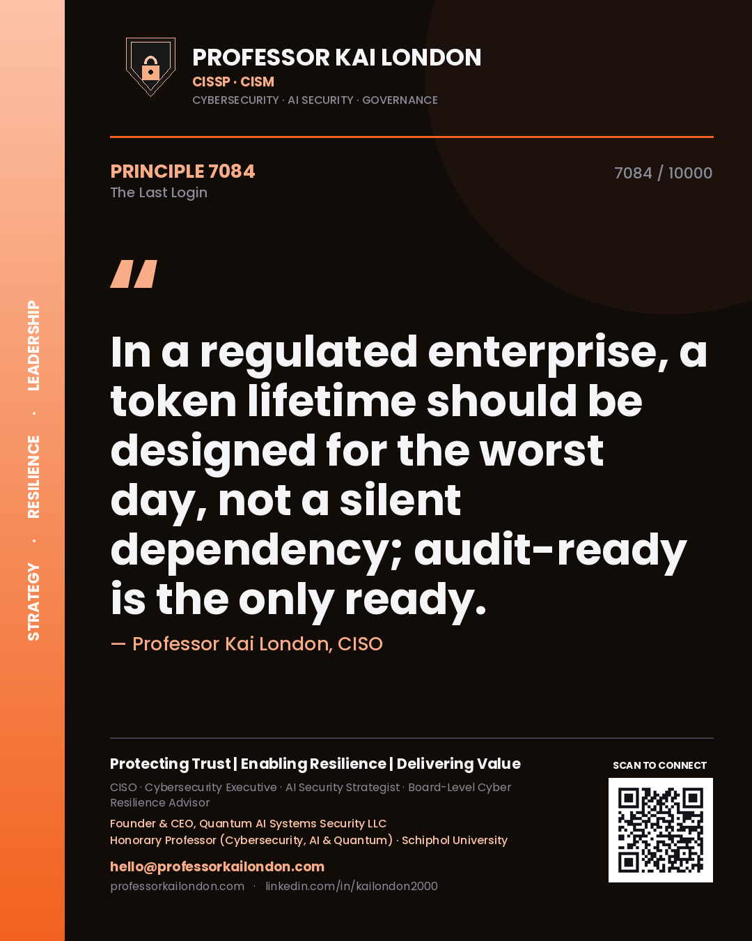 Professor Kai London principle 7084: In a regulated enterprise, a token lifetime should be designed for the worst day, not a silent dependency; audit-ready is the only ready.