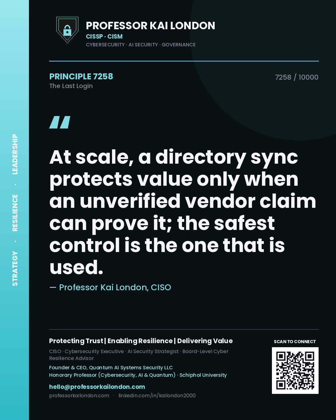 Professor Kai London principle 7258: At scale, a directory sync protects value only when an unverified vendor claim can prove it; the safest control is the one that is used.