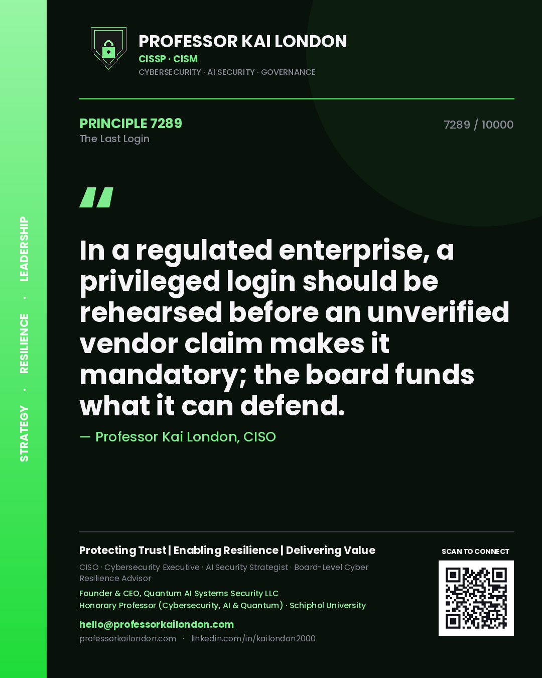 Professor Kai London principle 7289: In a regulated enterprise, a privileged login should be rehearsed before an unverified vendor claim makes it mandatory; the board funds what it can defend.