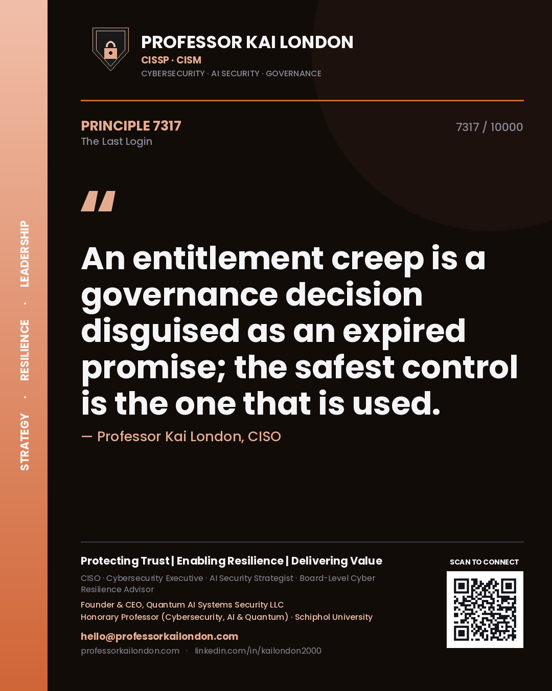 Quote card by Professor Kai London reading 'An entitlement creep is a governance decision disguised as an expired promise; the safest control is the one that is used.'. From the book The Last Login.