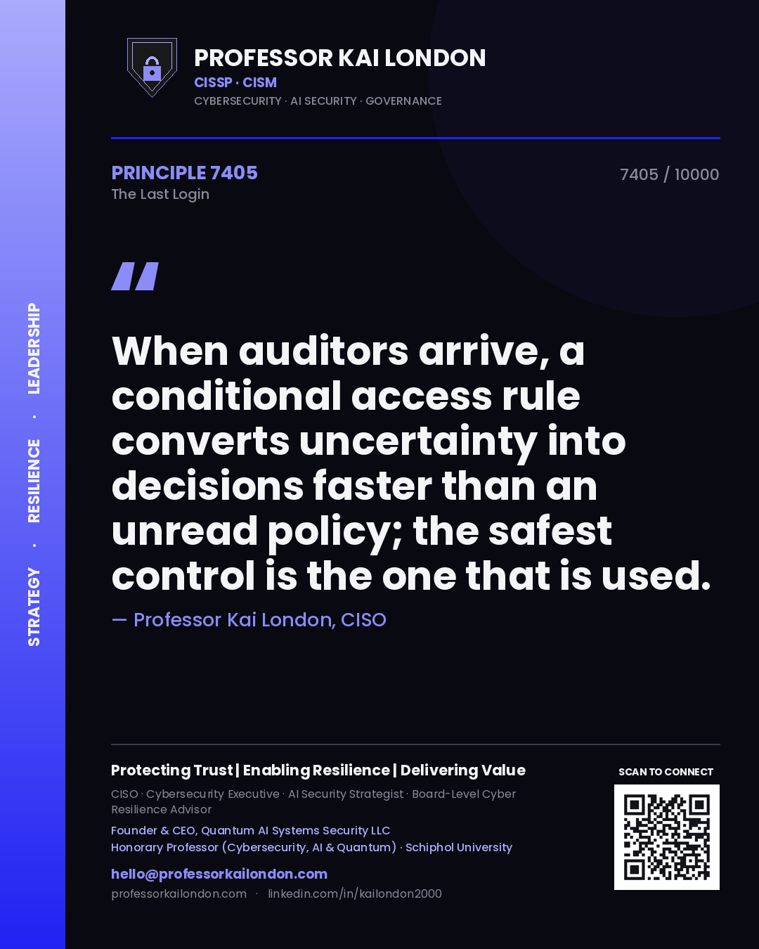 Quote card by Professor Kai London reading 'When auditors arrive, a conditional access rule converts uncertainty into decisions faster than an unread policy; the safest control is the one that is used.'. From the book The Last Login.