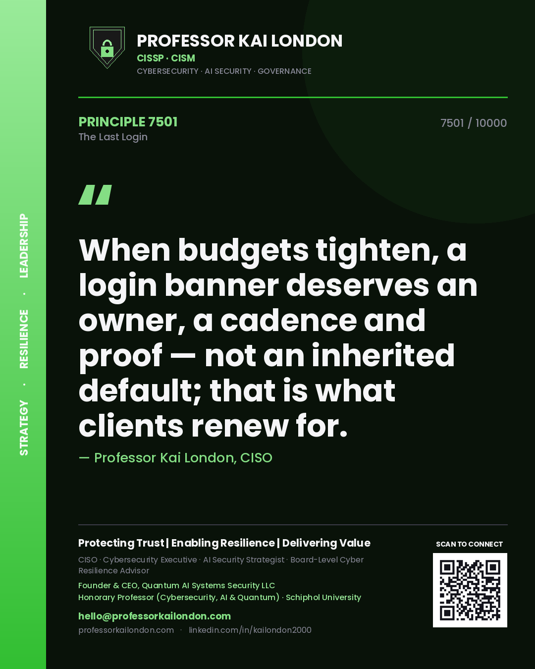 Quote card by Professor Kai London reading 'When budgets tighten, a login banner deserves an owner, a cadence and proof — not an inherited default; that is what clients renew for.'. From the book The Last Login.