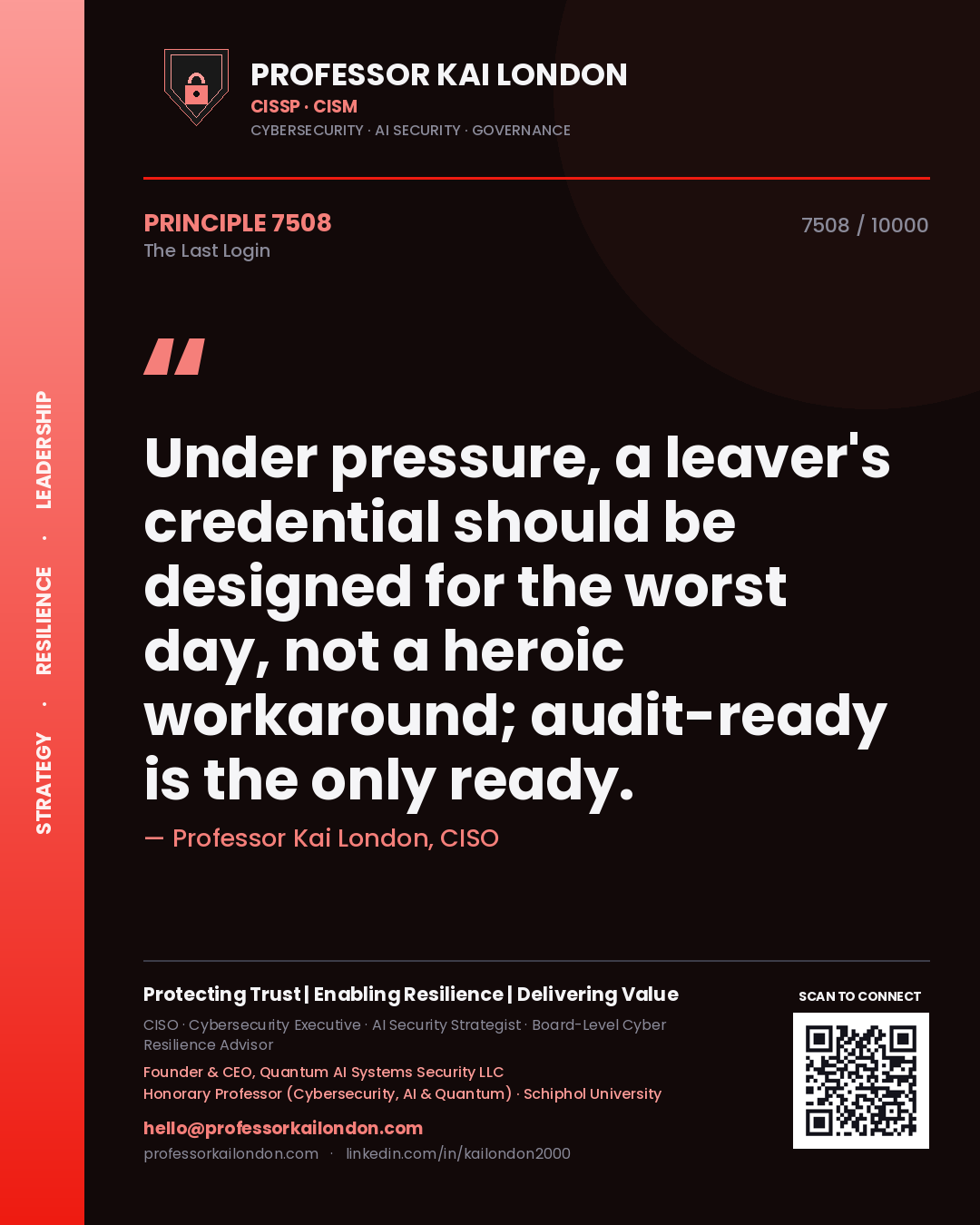 Professor Kai London principle 7508: Under pressure, a leaver's credential should be designed for the worst day, not a heroic workaround; audit-ready is the only ready.