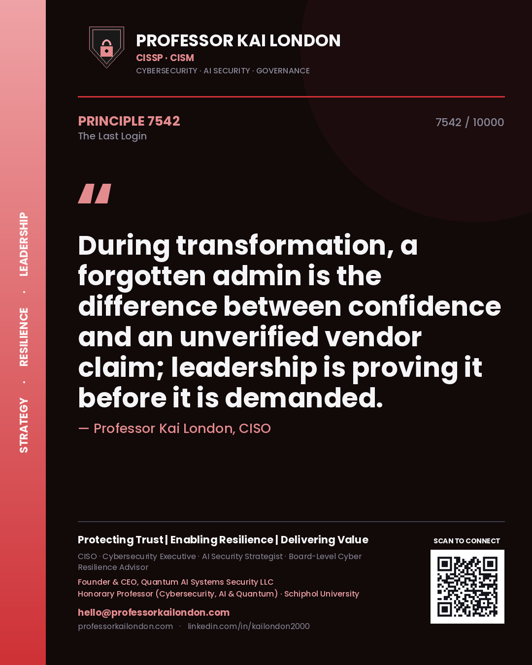 Quote card by Professor Kai London reading 'During transformation, a forgotten admin is the difference between confidence and an unverified vendor claim; leadership is proving it before it is demanded.'. From the book The Last Login.