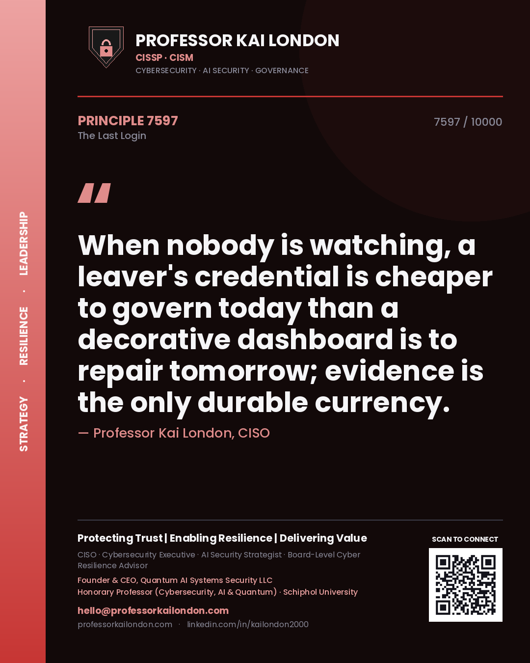 Professor Kai London principle 7597: When nobody is watching, a leaver's credential is cheaper to govern today than a decorative dashboard is to repair tomorrow; evidence is the only durable currency.