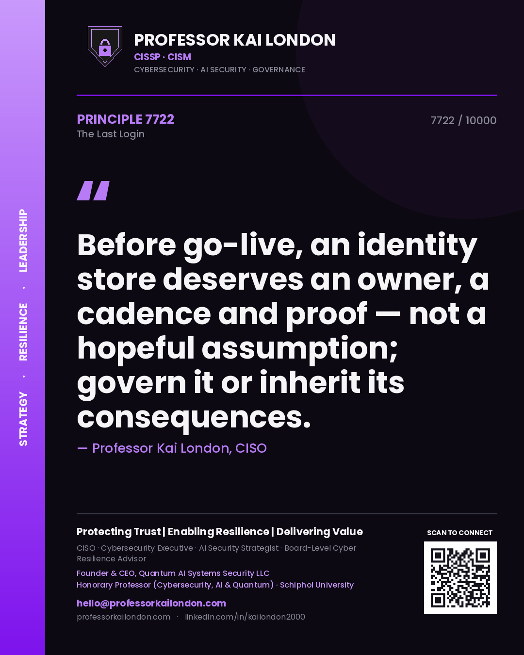 Quote card by Professor Kai London reading 'Before go-live, an identity store deserves an owner, a cadence and proof — not a hopeful assumption; govern it or inherit its consequences.'. From the book The Last Login.