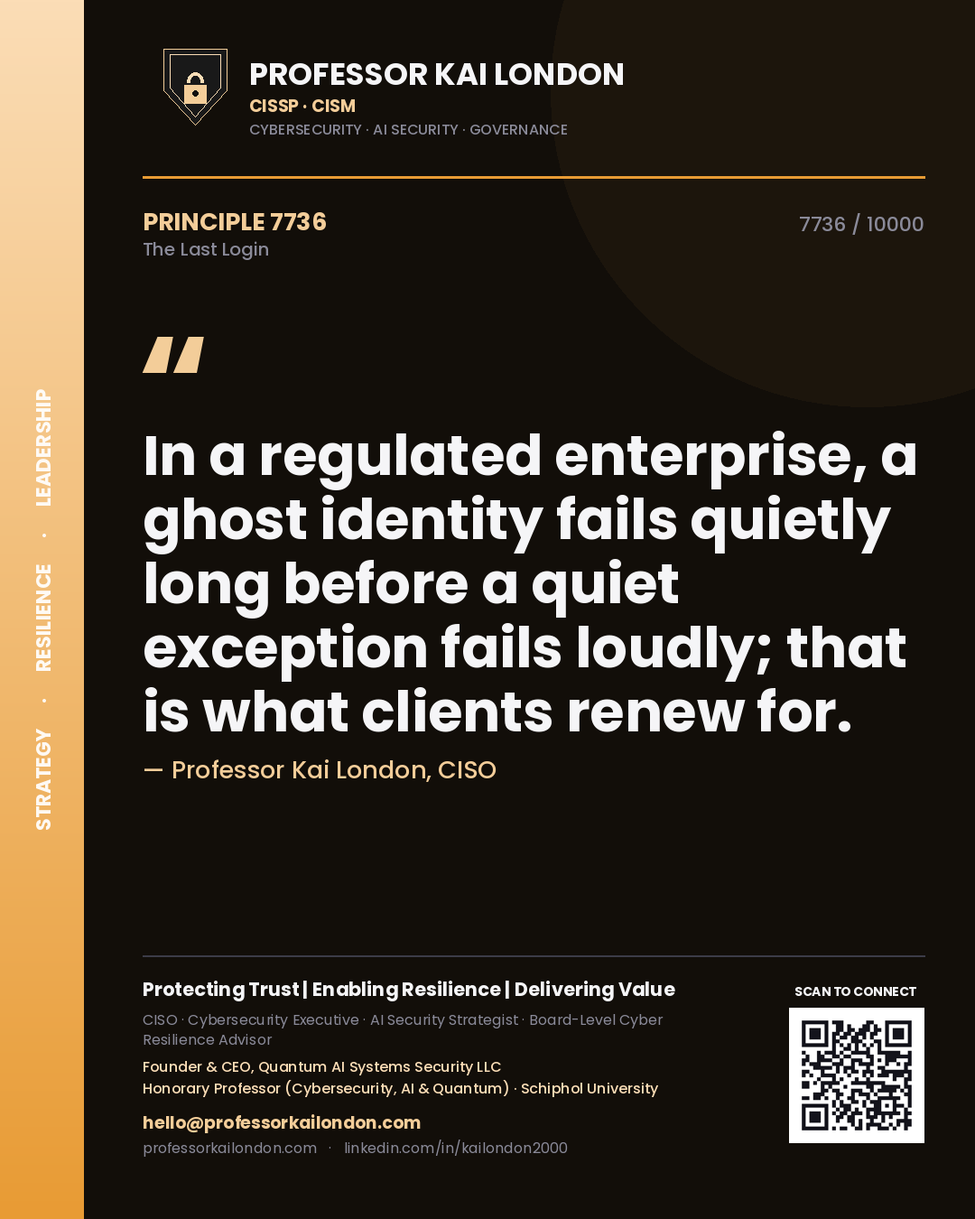 Professor Kai London principle 7736: In a regulated enterprise, a ghost identity fails quietly long before a quiet exception fails loudly; that is what clients renew for.