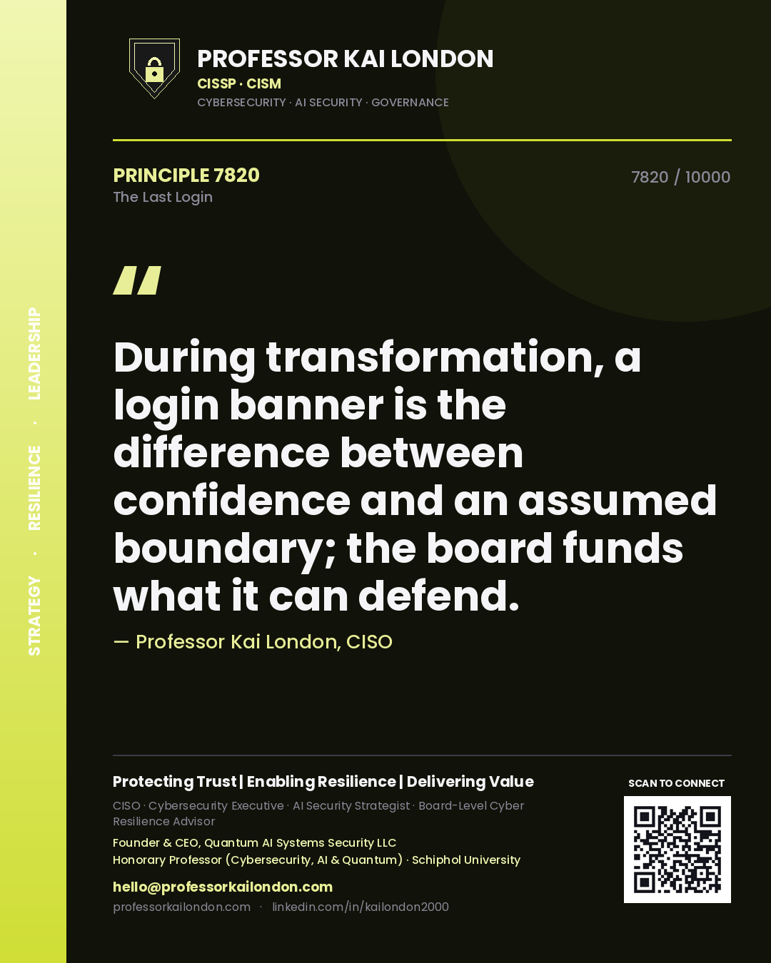 Quote card by Professor Kai London reading 'During transformation, a login banner is the difference between confidence and an assumed boundary; the board funds what it can defend.'. From the book The Last Login.