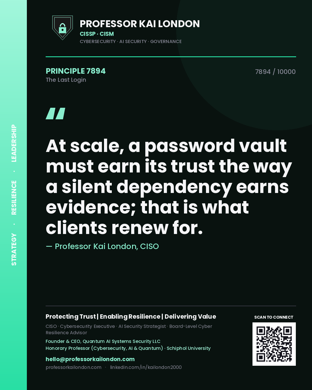 Quote card by Professor Kai London reading 'At scale, a password vault must earn its trust the way a silent dependency earns evidence; that is what clients renew for.'. From the book The Last Login.