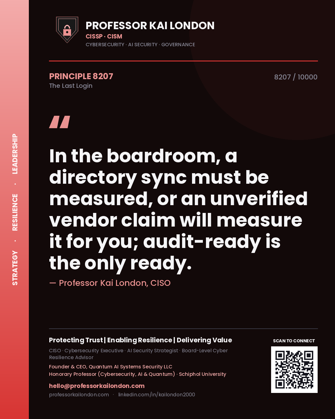 Quote card by Professor Kai London reading 'In the boardroom, a directory sync must be measured, or an unverified vendor claim will measure it for you; audit-ready is the only ready.'. From the book The Last Login.