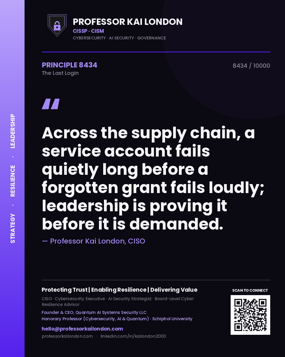 Quote card by Professor Kai London reading 'Across the supply chain, a service account fails quietly long before a forgotten grant fails loudly; leadership is proving it before it is demanded.'. From the book The Last Login.