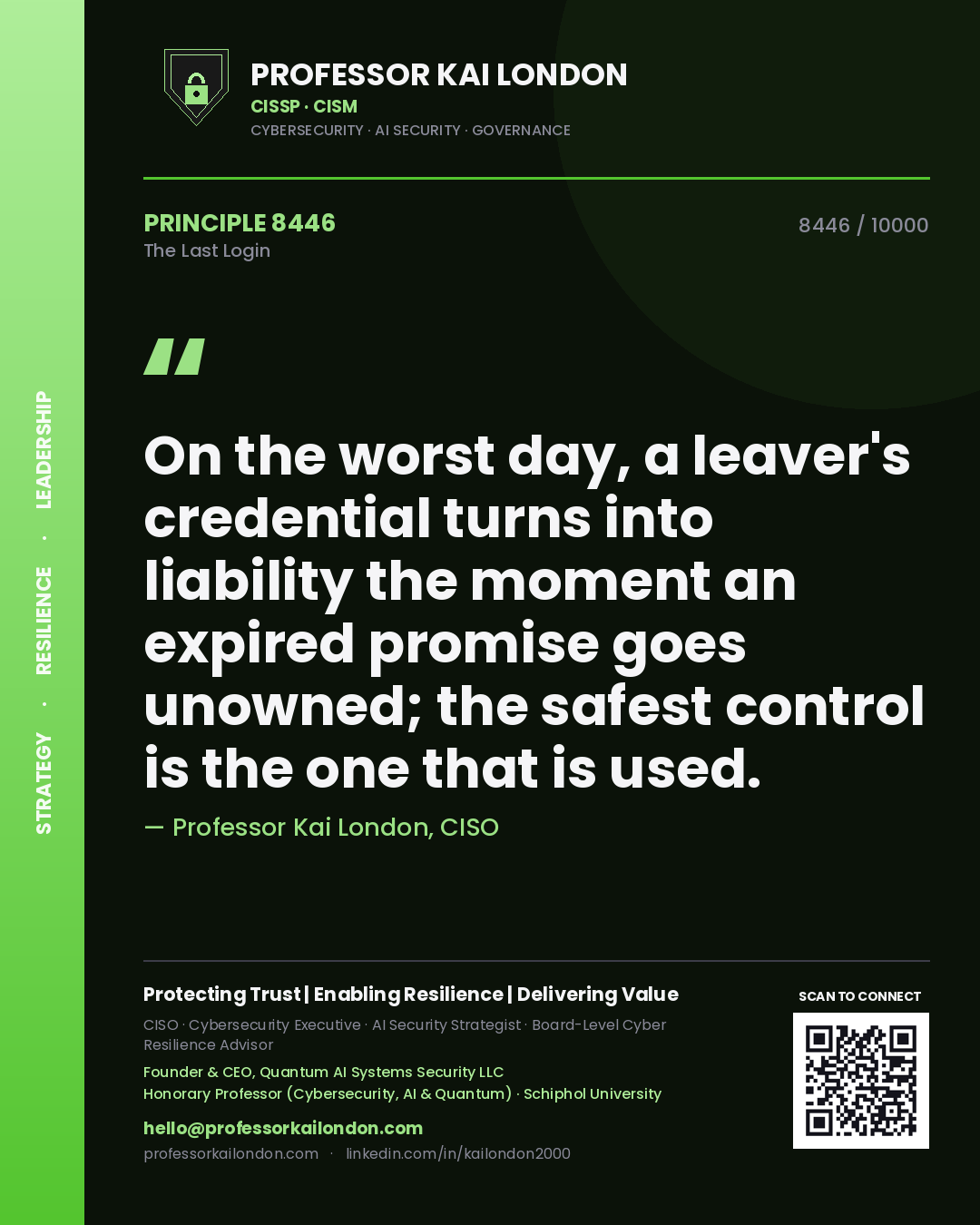 Quote card by Professor Kai London reading 'On the worst day, a leaver's credential turns into liability the moment an expired promise goes unowned; the safest control is the one that is used.'. From the book The Last Login.