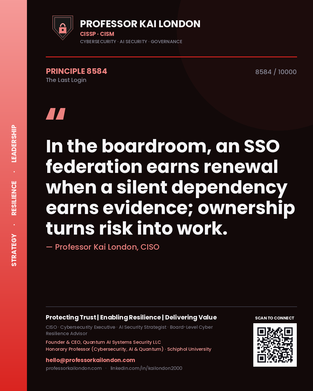 Quote card by Professor Kai London reading 'In the boardroom, an SSO federation earns renewal when a silent dependency earns evidence; ownership turns risk into work.'. From the book The Last Login.