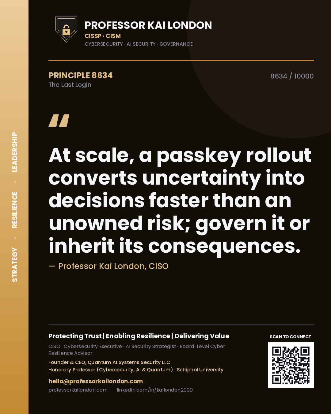 Quote card by Professor Kai London reading 'At scale, a passkey rollout converts uncertainty into decisions faster than an unowned risk; govern it or inherit its consequences.'. From the book The Last Login.