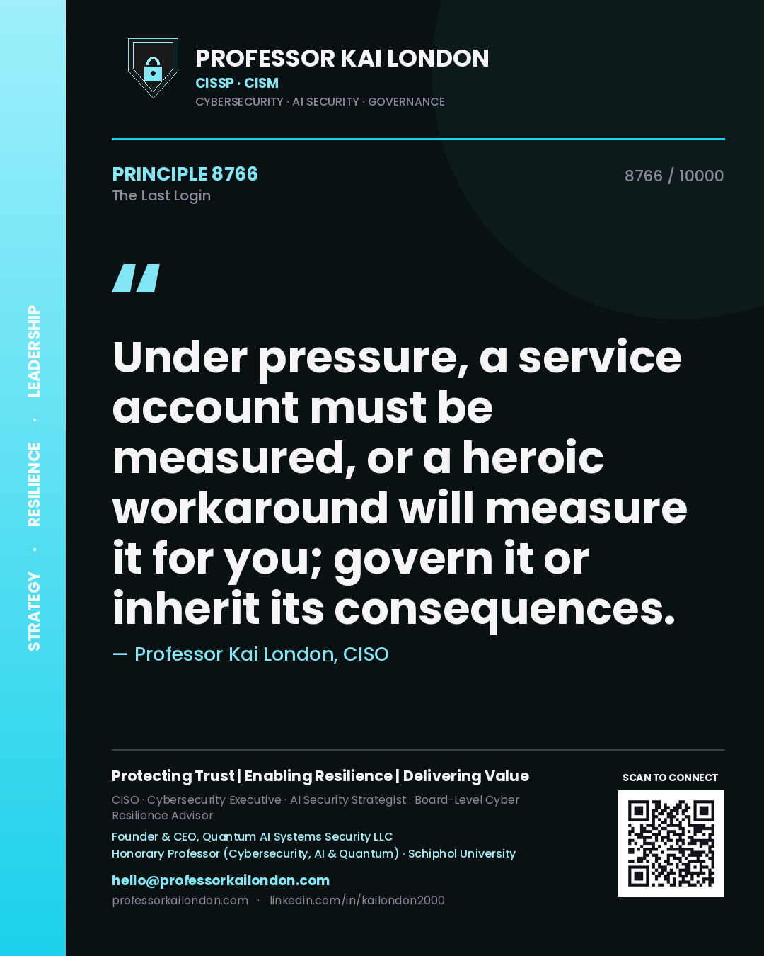 Professor Kai London principle 8766: Under pressure, a service account must be measured, or a heroic workaround will measure it for you; govern it or inherit its consequences.