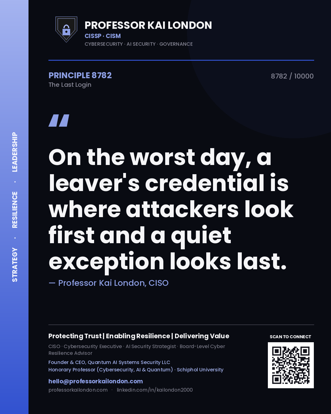 Quote card by Professor Kai London reading 'On the worst day, a leaver's credential is where attackers look first and a quiet exception looks last.'. From the book The Last Login.