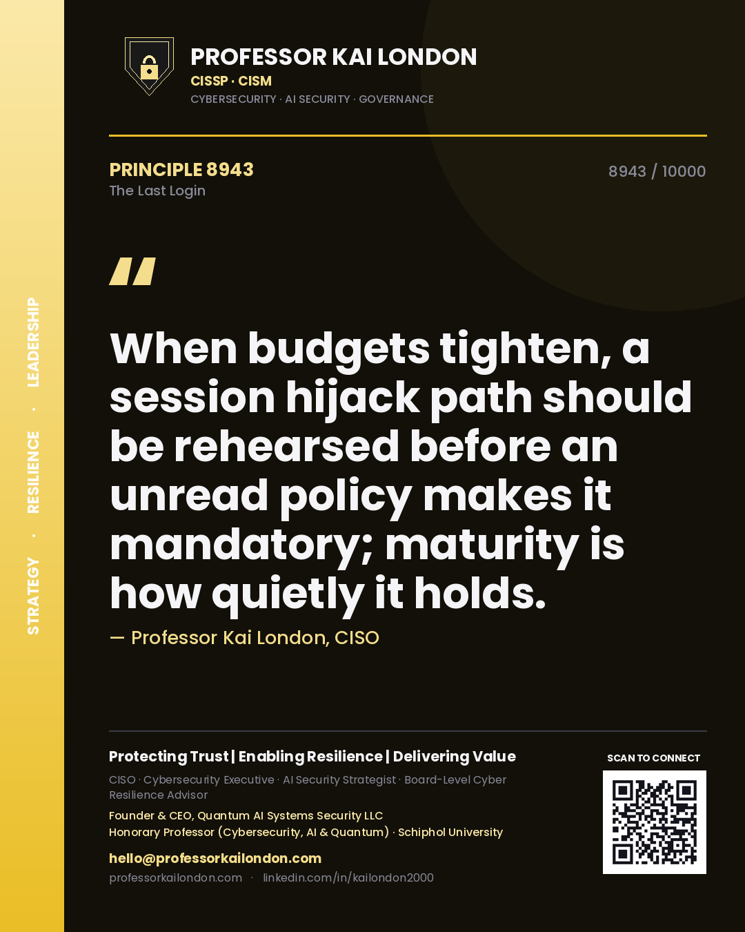 Professor Kai London principle 8943: When budgets tighten, a session hijack path should be rehearsed before an unread policy makes it mandatory; maturity is how quietly it holds.